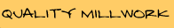 Quality Millwork