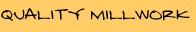 Quality Millwork